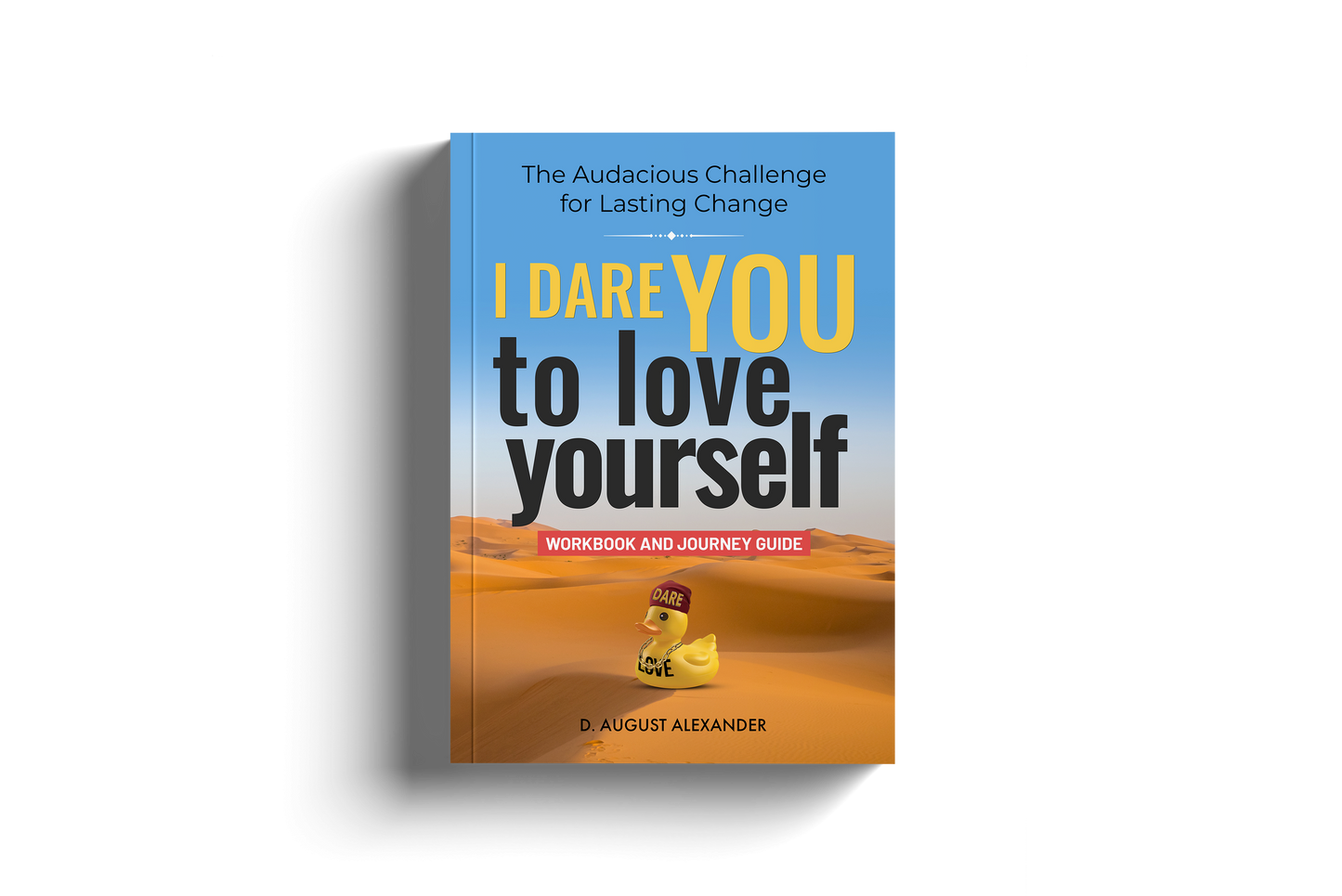 I Dare You To Love Yourself Workbook and Guided Journey